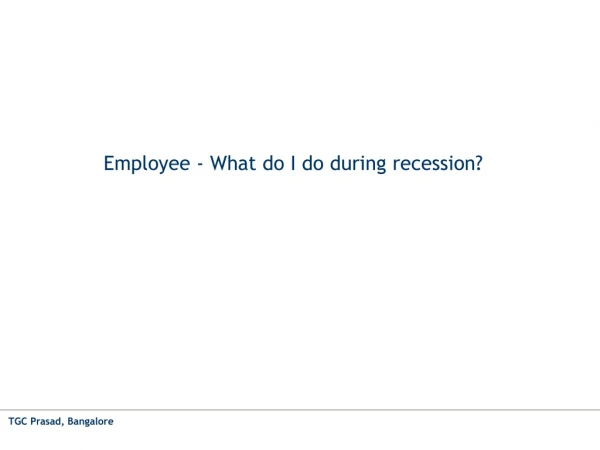 Employee - What do I do during recession?