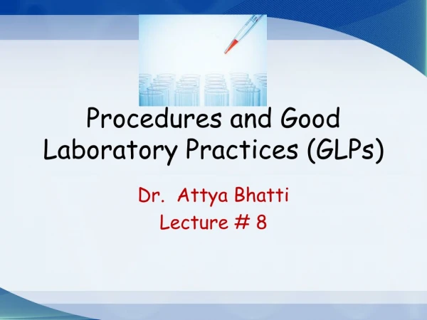 Procedures and Good Laboratory Practices (GLPs)