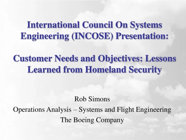 Rob Simons Operations Analysis – Systems and Flight Engineering The Boeing Company