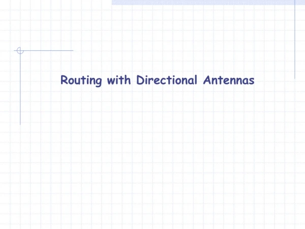 Routing with Directional Antennas