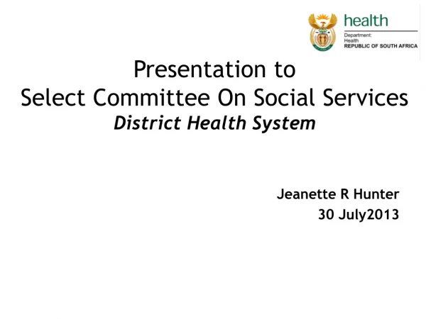 Presentation to  Select Committee On Social Services District Health System