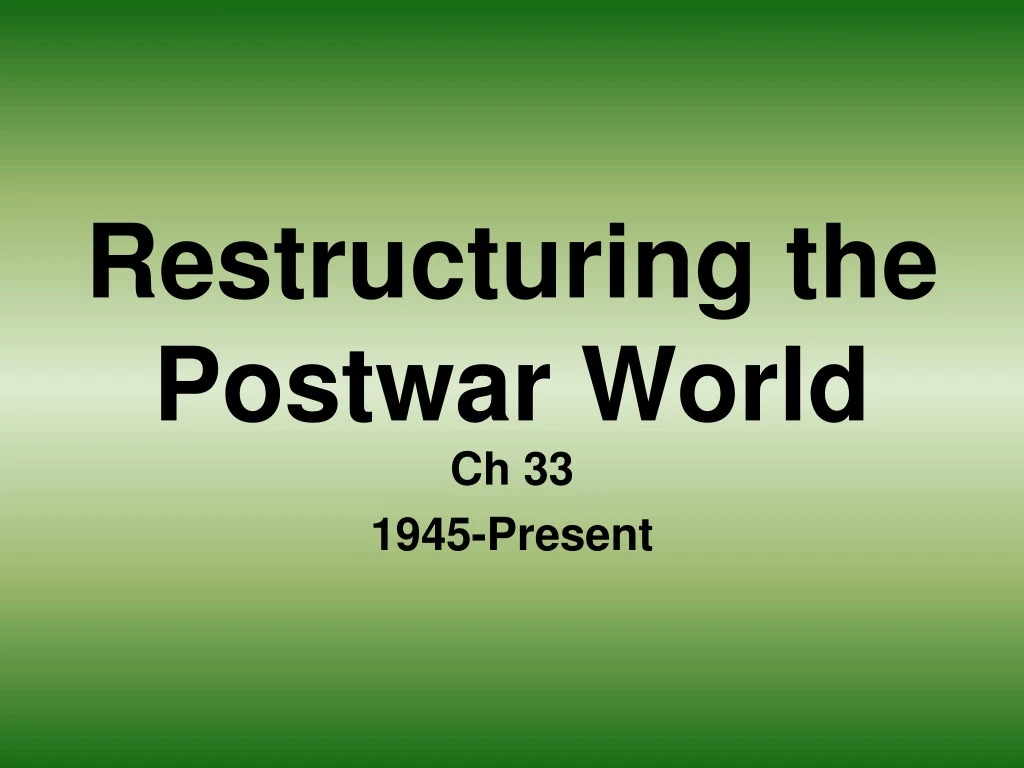 restructuring the postwar world