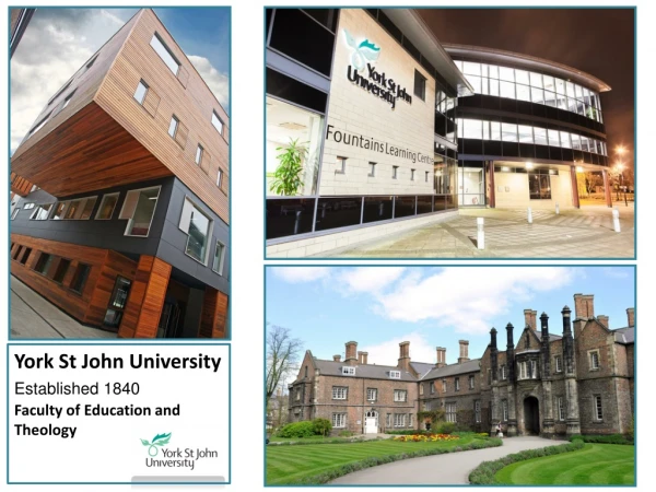 York St John University  Established 1840 Faculty of Education and Theology