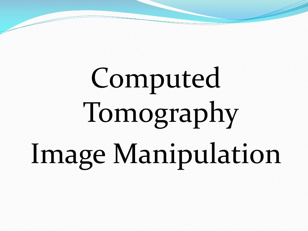 computed tomography image manipulation