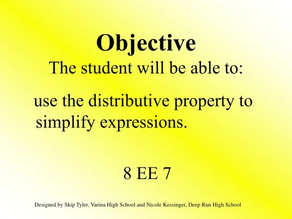 Objective The student will be able to: