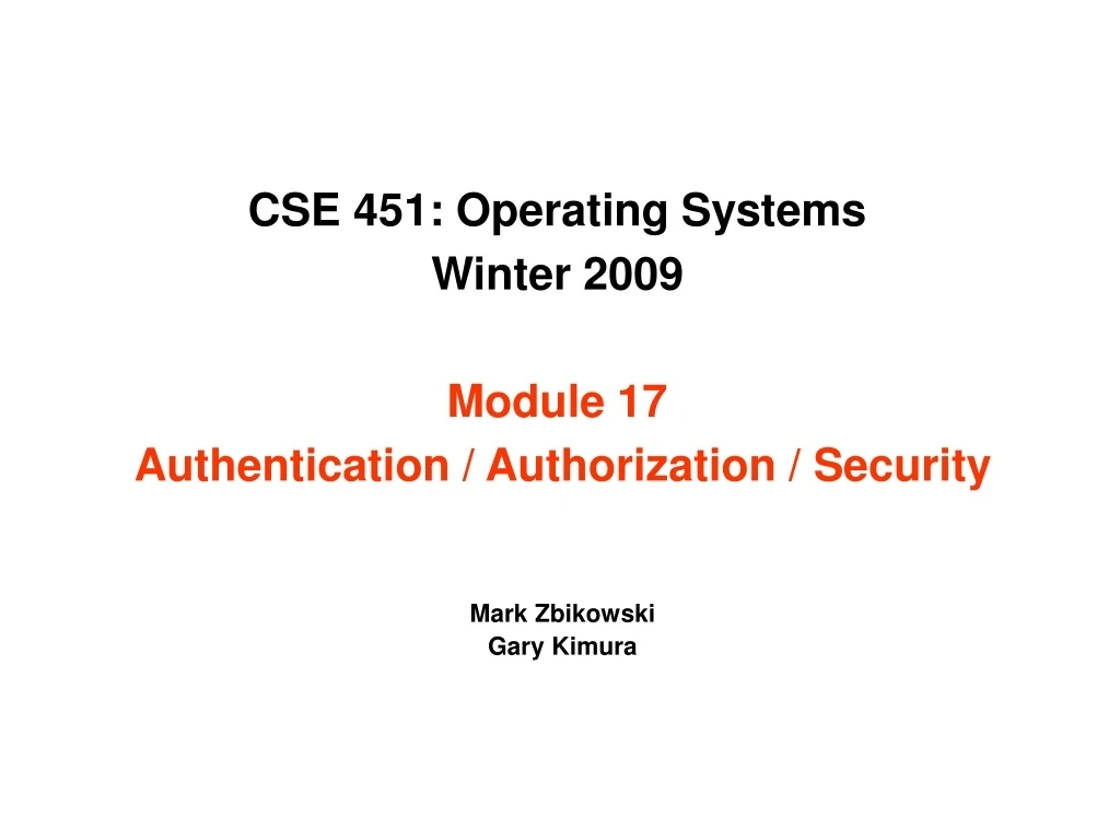 cse 451 operating systems winter 2009 module 17 authentication authorization security