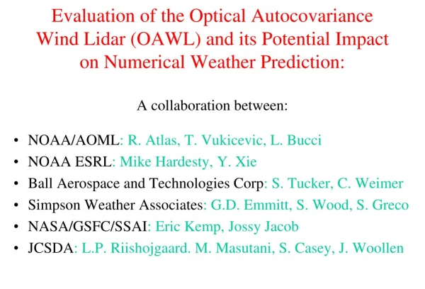 NOAA/AOML : R. Atlas, T. Vukicevic, L. Bucci NOAA ESRL : Mike Hardesty, Y. Xie