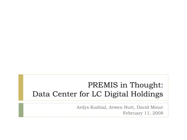 PREMIS in Thought: Data Center for LC Digital Holdings
