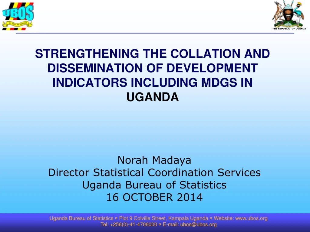 strengthening the collation and dissemination of development indicators including mdgs in uganda