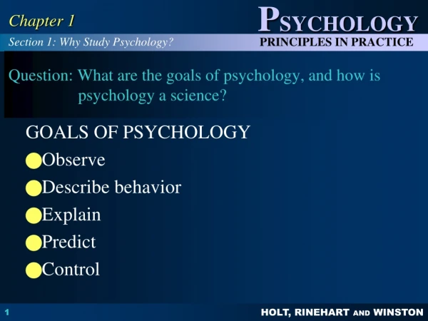 Question: What are the goals of psychology, and how is psychology a science?