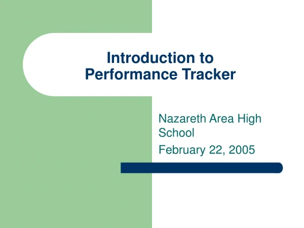 Introduction to  Performance Tracker
