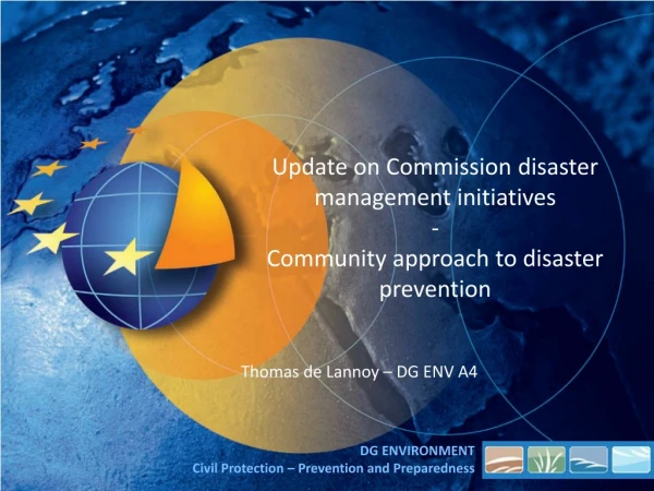 Update on Commission disaster management initiatives - Community approach to disaster prevention