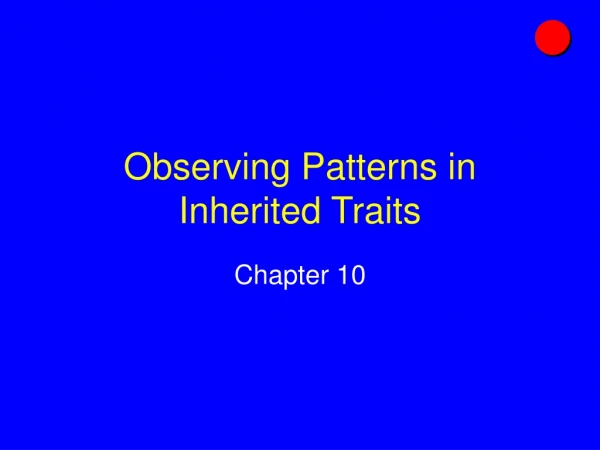 Observing Patterns in Inherited Traits