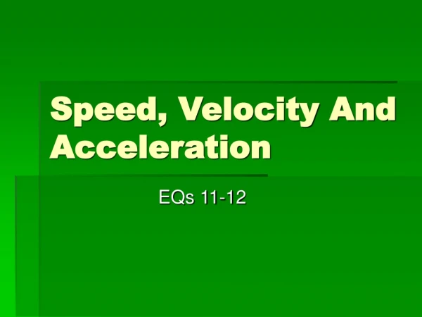 Speed, Velocity And Acceleration