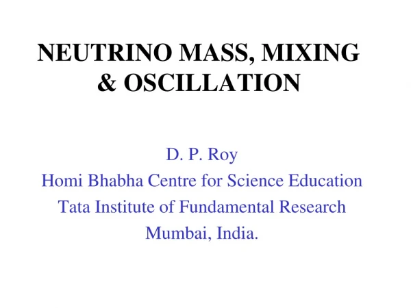 NEUTRINO MASS, MIXING &amp; OSCILLATION