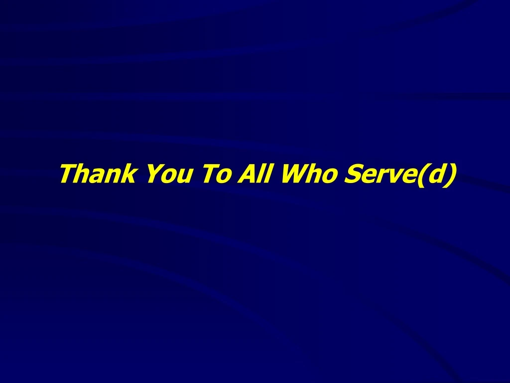 thank you to all who serve d