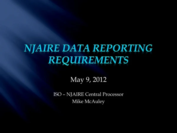 May 9, 2012 ISO – NJAIRE Central Processor Mike McAuley