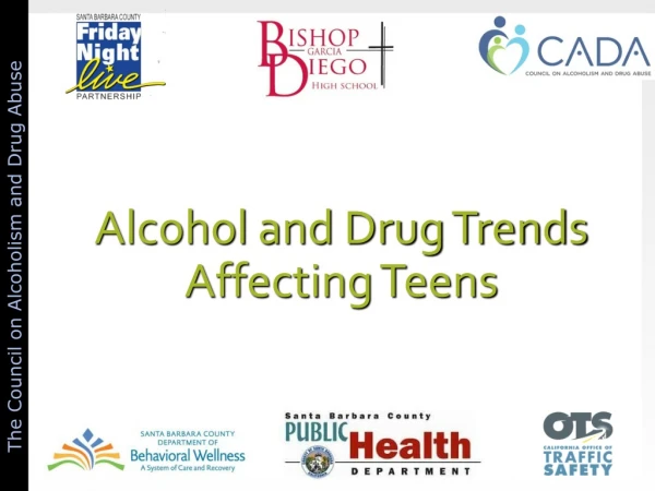 Alcohol and Drug Trends Affecting Teens