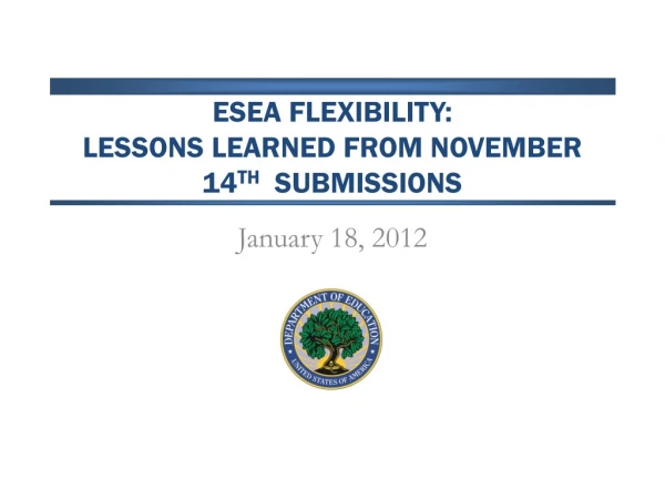 ESEA flexibility: Lessons Learned from November 14 th   submissions