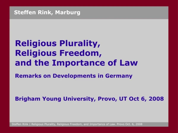 Steffen Rink | Religious Plurality, Religious Freedom, and Importance of Law. Provo Oct. 6, 2008