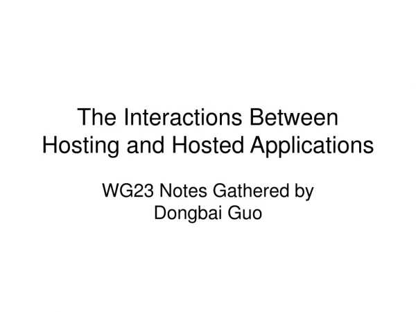 The Interactions Between Hosting and Hosted Applications