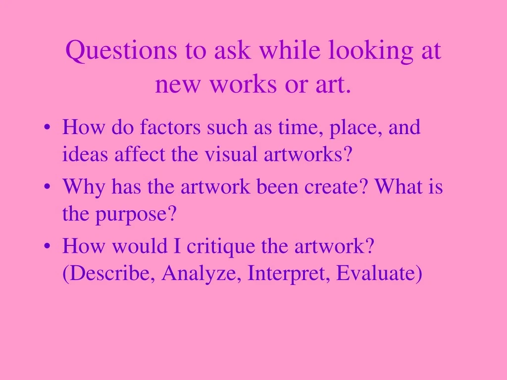 questions to ask while looking at new works or art