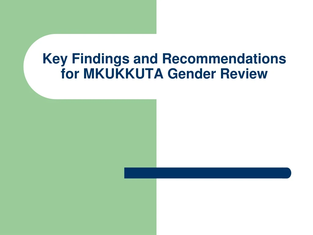 key findings and recommendations for mkukkuta gender review