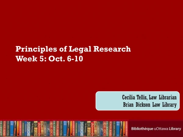 Principles of Legal Research Week 5: Oct. 6-10