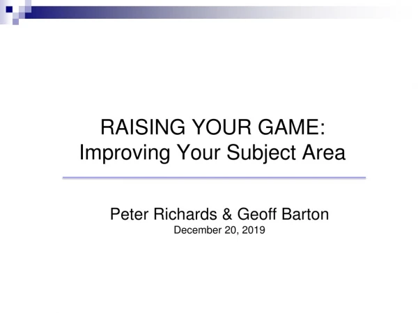 RAISING YOUR GAME: Improving Your Subject Area