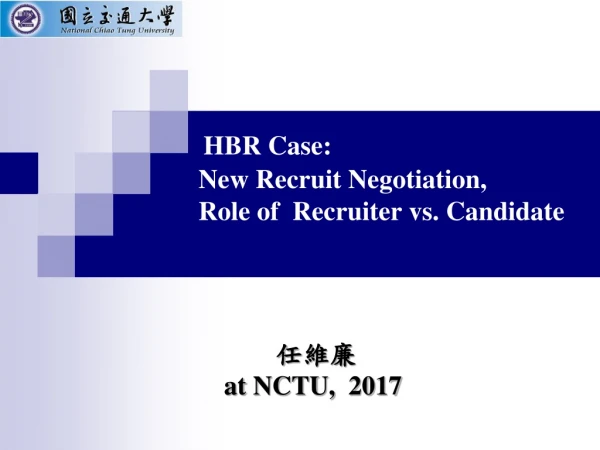 HBR Case:     New Recruit Negotiation,     Role of  Recruiter vs. Candidate