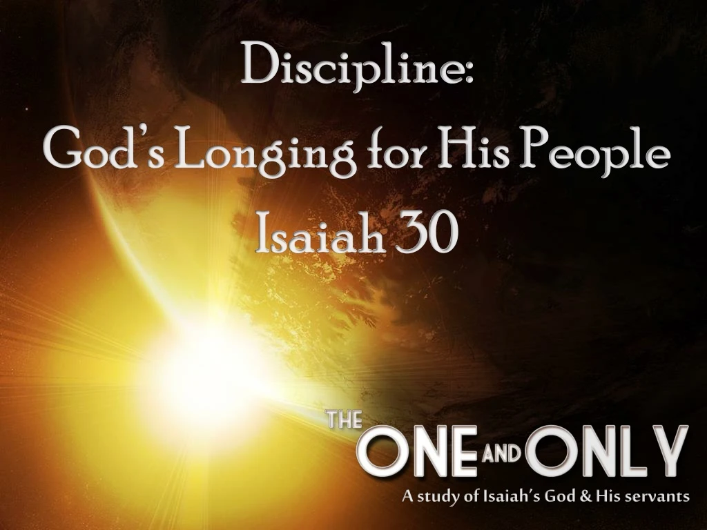 discipline god s longing for his people isaiah 30