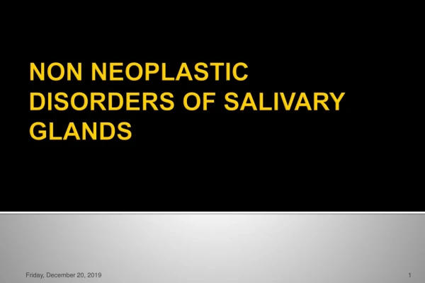 NON NEOPLASTIC DISORDERS OF SALIVARY GLANDS