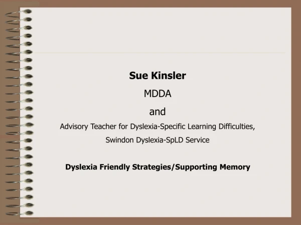 Sue Kinsler  MDDA and Advisory Teacher for Dyslexia-Specific Learning Difficulties,