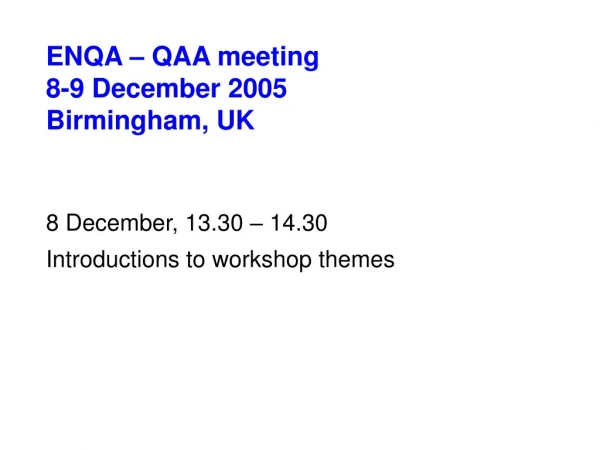ENQA – QAA meeting 8-9 December 2005 Birmingham, UK