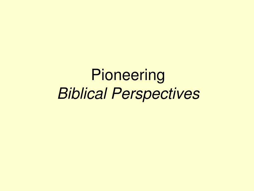 pioneering biblical perspectives