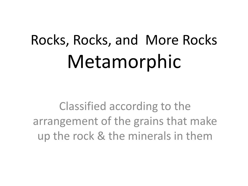 rocks rocks and more rocks metamorphic