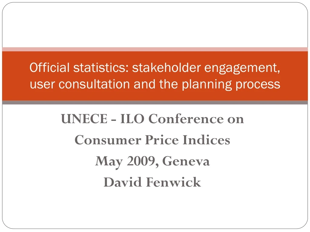 official statistics stakeholder engagement user consultation and the planning process