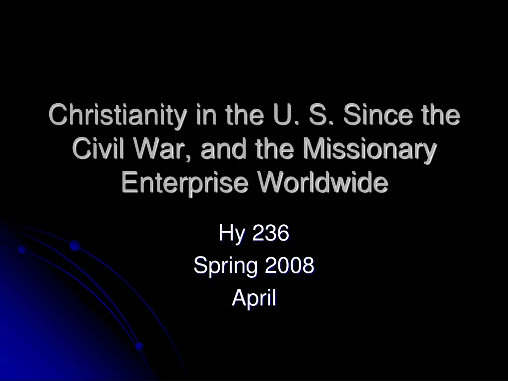 christianity in the u s since the civil war and the missionary enterprise worldwide