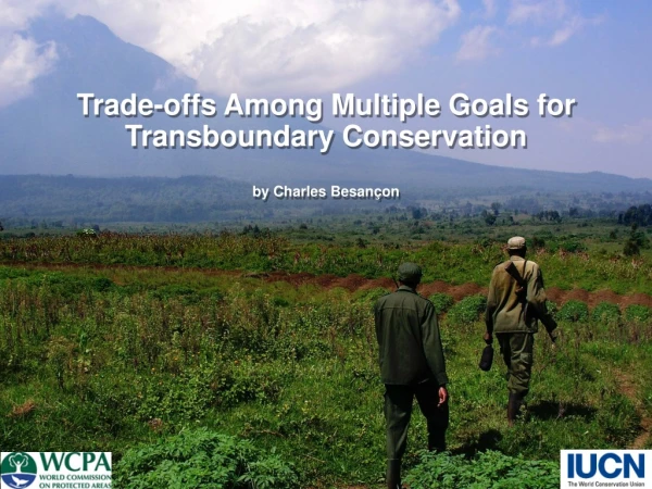 Trade-offs Among Multiple Goals for Transboundary Conservation by Charles Besançon