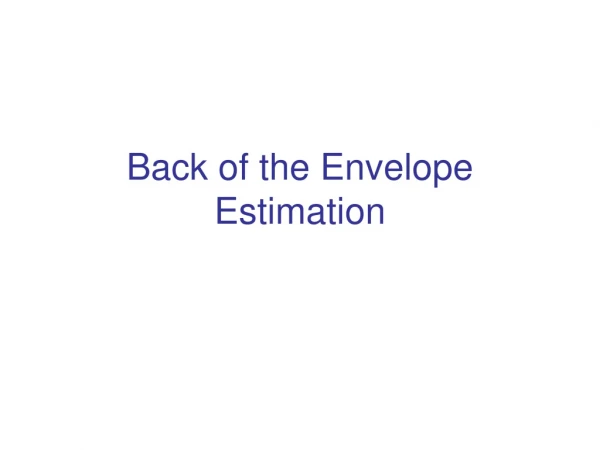 Back of the Envelope Estimation