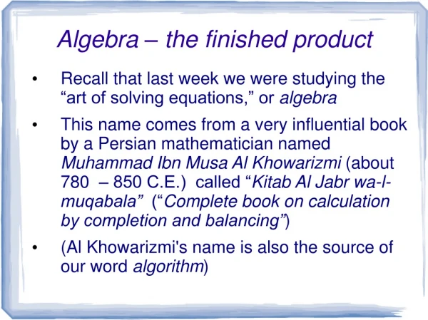 Algebra – the finished product
