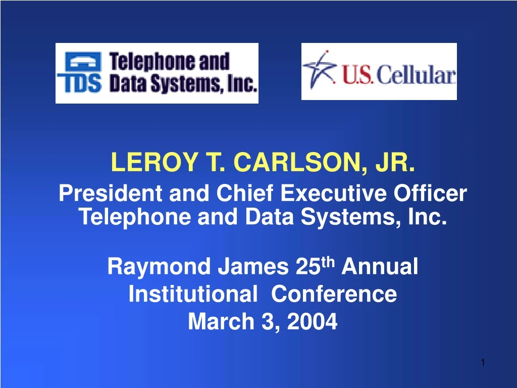 leroy t carlson jr president and chief executive