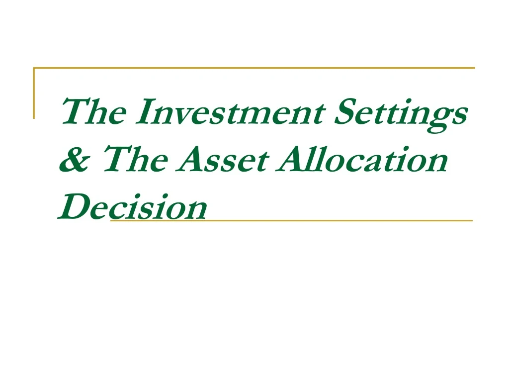 the investment settings the asset allocation decision