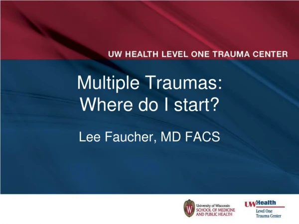 Multiple Traumas: Where do I start?