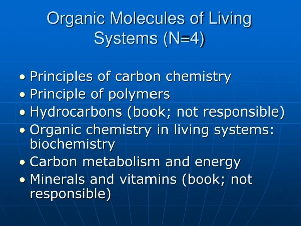 Organic Molecules of Living Systems (N=4)