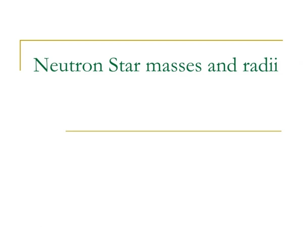 Neutron Star masses and radii