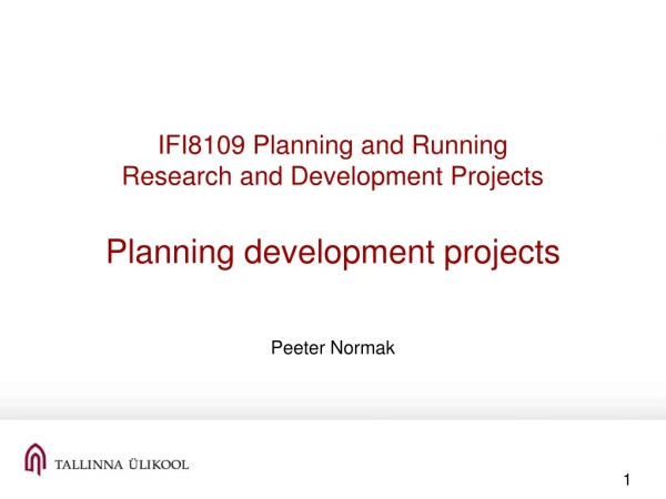 IFI8109 Planning and Running  Research and Development Projects Planning development projects