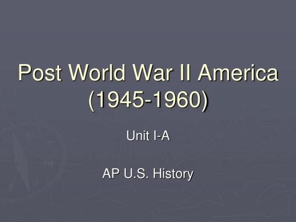 Post World War II America (1945-1960)