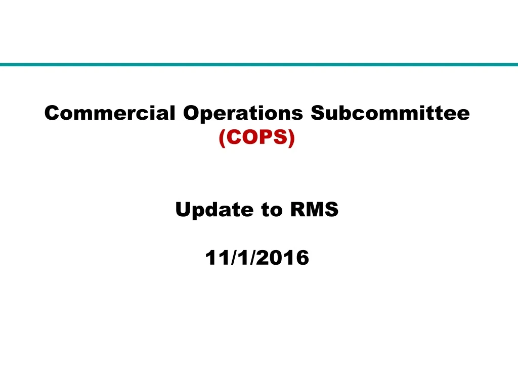 commercial operations subcommittee cops update to rms 11 1 2016
