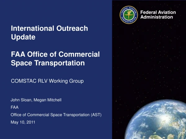 John Sloan, Megan Mitchell FAA  Office of Commercial Space Transportation (AST) May 10, 2011